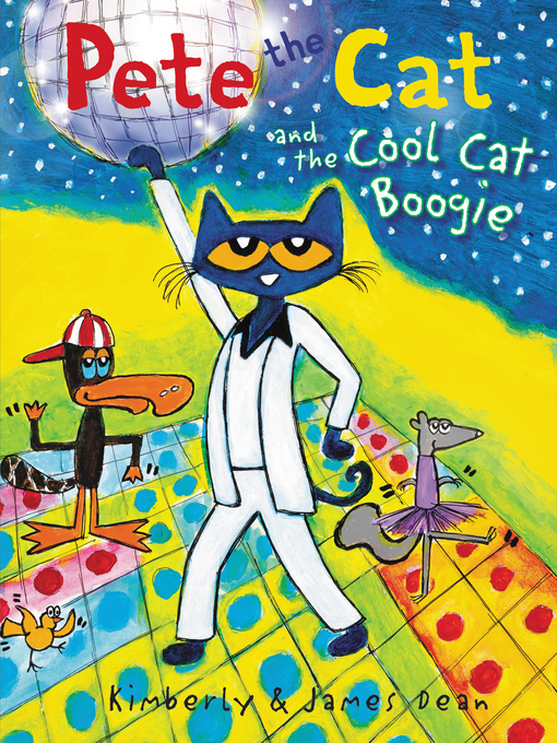 Détails du titre pour Pete the Cat and the Cool Cat Boogie par James Dean - Disponible